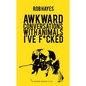 Awkward Conversations with Animals I've F*cked - Paperback
