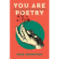 You Are Poetry: How to See-and Grow-the Poet in Your Students and Yourself - Paperback