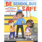 Be School Bus Safe: Be School Bus Safe with Officer Anna - Paperback