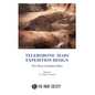 Telerobotic Mars Expedition Design: New Ways to Explore Mars - Paperback