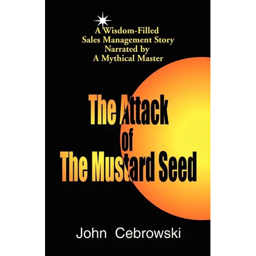 The Attack of the Mustard Seed: Ten Sales Management Essentials - Paperback