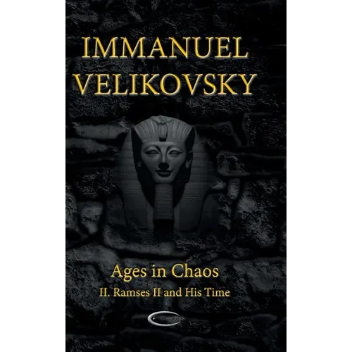 Ages in Chaos II: Ramses II and His Time - Hardcover