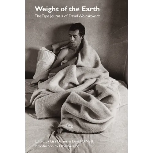 Weight of the Earth: The Tape Journals of David Wojnarowicz - Paperback