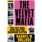 The Velvet Mafia: The Gay Men Who Ran the Swinging Sixties - Hardcover
