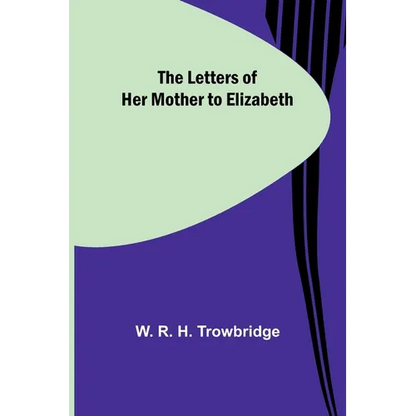 The Letters of Her Mother to Elizabeth - Paperback