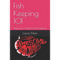 Fish Keeping 101: Beginner's Guide to Fish Keeping - Paperback