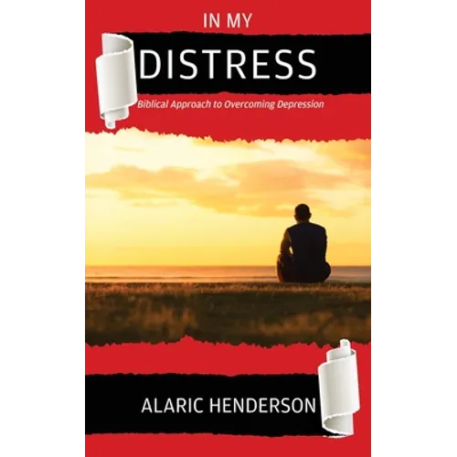 In My Distress: Biblical Approach to Overcoming Depression - Paperback