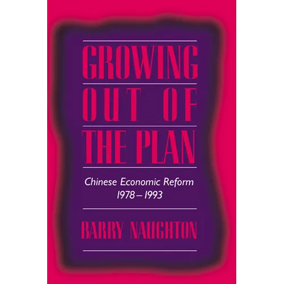 Growing Out of the Plan: Chinese Economic Reform, 1978 1993 - Paperback