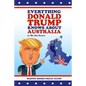 Everything Donald Trump Knows About Australia - Paperback