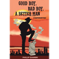 Good Boy, Bad Boy, A Better Man: A Cautionary Tale. - Paperback