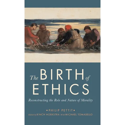 Birth of Ethics: Reconstructing the Role and Nature of Morality - Hardcover