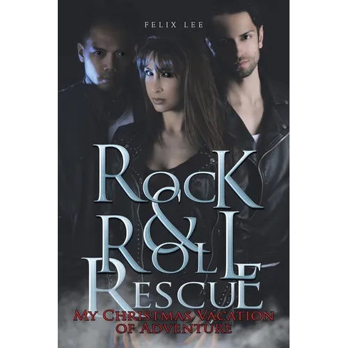 Rock and Roll Rescue: My Christmas Vacation of Adventure - Paperback