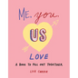 Me, You, Us (Love): A Book to Fill Out Together - Paperback