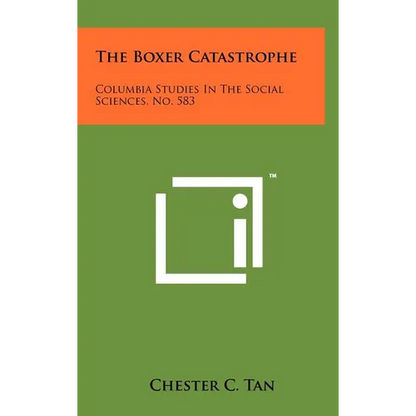 The Boxer Catastrophe: Columbia Studies in the Social Sciences, No. 583 - Hardcover