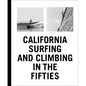 California Surfing and Climbing in the Fifties - Hardcover