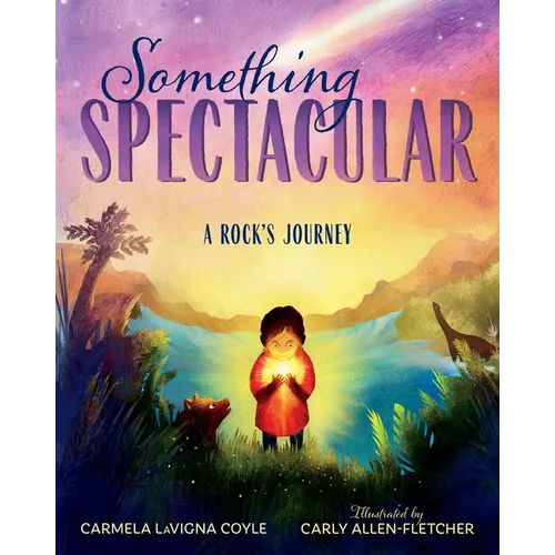 Something Spectacular: A Rock's Journey - Hardcover