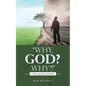 "Why, God? Why?!": Understanding Habakkuk - Paperback