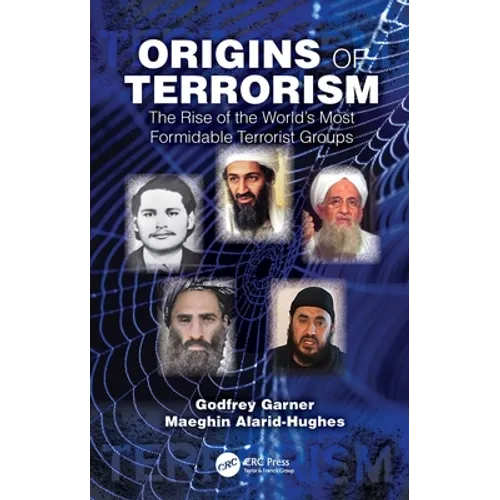 Origins of Terrorism: The Rise of the World's Most Formidable Terrorist Groups - Paperback