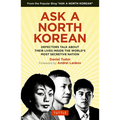Ask a North Korean: Defectors Talk about Their Lives Inside the World's Most Secretive Nation - Hardcover