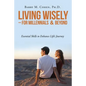 Living Wisely - For Millennials & Beyond: Essential Skills for Life's Journey - Paperback