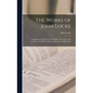 The Works of John Locke: Paraphrase and Notes On the Epistles of St. Paul to the Galatians, I and II Corinthians, Romans, and Ephesians - Hardcover