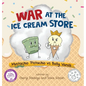 War at the Ice Cream Store: Mustachio Pistachio vs Bully Vanilli - Hardcover