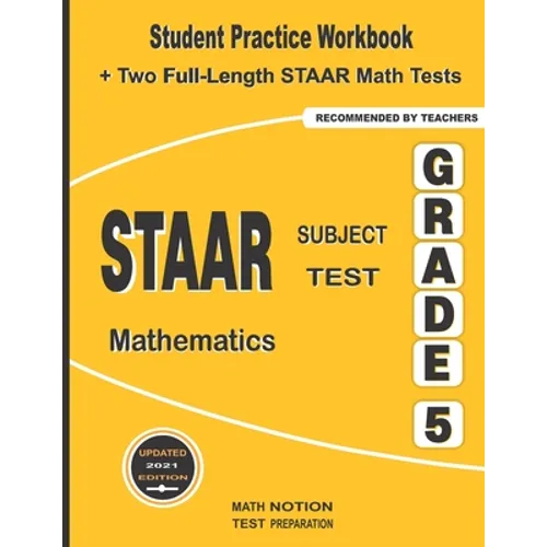 STAAR Subject Test Mathematics Grade 5: Student Practice Workbook + Two Full-Length STAAR Math Tests - Paperback