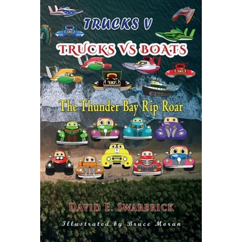 Trucks V: Trucks vs Boats: The Thunder Bay Rip Roar - Paperback