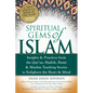 Spiritual Gems of Islam: Insights & Practices from the Qur'an, Hadith, Rumi & Muslim Teaching Stories to Enlighten the Heart & Mind - Paperback