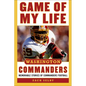 Game of My Life Washington Commanders: Memorable Stories of Commanders Football - Hardcover