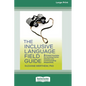 The Inclusive Language Field Guide: 6 Simple Principles for Avoiding Painful Mistakes and Communicating Respectfully (16pt Large Print Edition) - Paperback