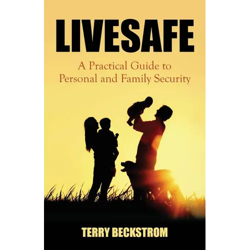Livesafe: A Practical Guide to Personal and Family Security - Paperback