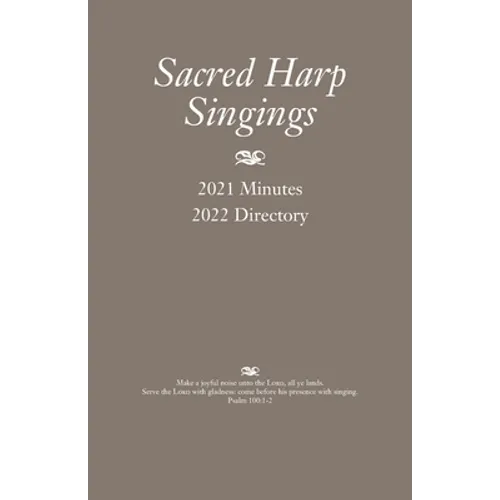Sacred Harp Singings: 2021 Minutes and 2022 Directory - Paperback