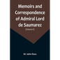 Memoirs and Correspondence of Admiral Lord de Saumarez (Volume II) - Paperback