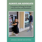 Always an Advocate: Champions of Change for People with Dwarfism and Disabilities - Paperback
