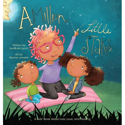 A Million Little Stars: A Kids' Book about Loss, Love, and Healing - Hardcover