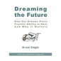 Dreaming The Future: How Our Dreams Prove Psychic Ability Is Real, And Why It Matters - Paperback