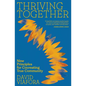 Thriving Together: Nine Principles for Cocreating True Community - Paperback
