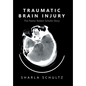 Traumatic Brain Injury: The Pastor Robert Schultz Story - Hardcover