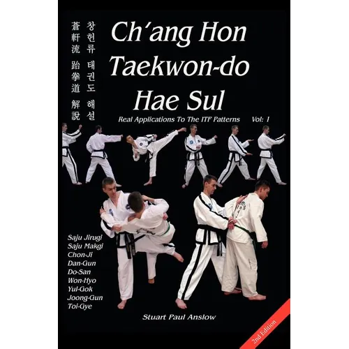 Ch'ang Hon Taekwon-do Hae Sul - Real Applications To The ITF Patterns - Hardcover