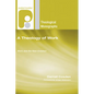 A Theology of Work - Paperback