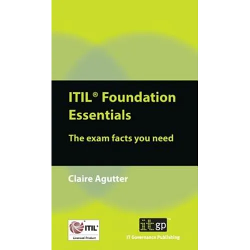 ITIL Foundation Essentials: The Exam Facts You Need - Paperback