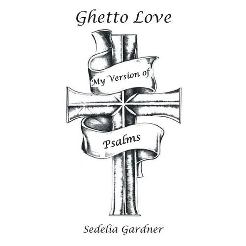 Ghetto Love Part 3 My Version of Psalms - Paperback