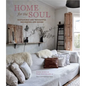Home for the Soul: Sustainable and Thoughtful Decorating and Design - Hardcover