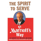 The Spirit to Serve Marriott's Way - Hardcover