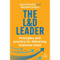 The L&d Leader: Principles and Practice for Delivering Business Value - Paperback
