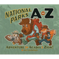 National Parks A to Z: Adventure from Acadia to Zion! - Hardcover