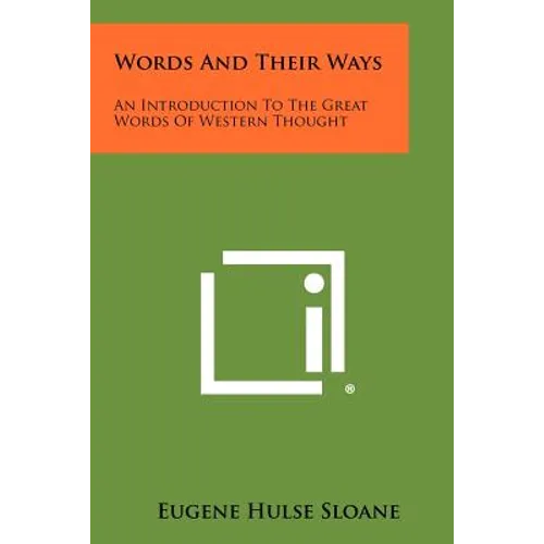 Words and Their Ways: An Introduction to the Great Words of Western Thought - Paperback