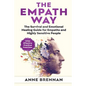 The Empath Way: The Survival and Emotional Healing Guide for Empaths and Highly Sensitive People (with Practical Exercises) - Paperback
