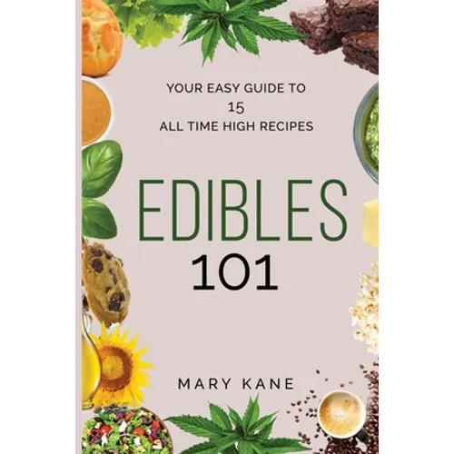 Edibles 101: Your Guide to Cannabis-Infused Foods for Any Time of Day - Paperback